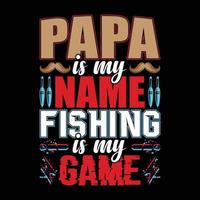 Papa is my name fishing is my game vector art t-shirt design, father, day, dad, hero, graphic, editable, illustration