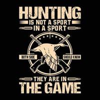 la caza no es un deporte en un deporte, ambos lados deben saber que están en el juego vector tipografía de diseño de camisetas de moda, plantilla de diseño, gráfico, ropa, rifle, ciervo