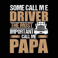 algunos me llaman conductor el más importante llámame papá diseño de camisetas de arte vectorial, padre, día, héroe, gráfico, editable, ilustración vector