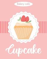 Poster with Delicious beautiful cupcake with cream and strawberries. Flyer with Muffin with whipped cream. Banner for bakeries. vector illustration.