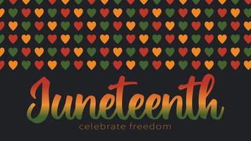 Vector banner Juneteenth - celebration ending of slavery in USA, African American Emancipation Day. Text Celebrate Freedom. pattern with hearts in African colors - red, green, yellow on black