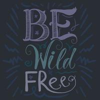 Motivation Wild and Free Lettering Concept vector