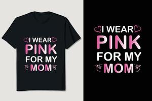 I Wear Pink Mother's Day T-shirt Design vector