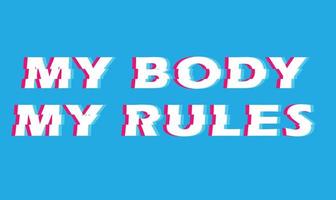 Text illustration for t-shirt or sticker. my body my rules vector