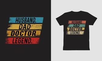 Husband Dad Doctor Legend T shirt, Father Day Design. vector