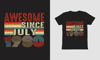 impresionante desde julio y agosto de 1980 diseño de camiseta. vector