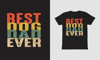 Best Dog Dad Ever t Shirt design. vector