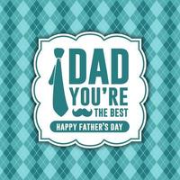 Happy fathers day card banner dad you are the best green color vector design background