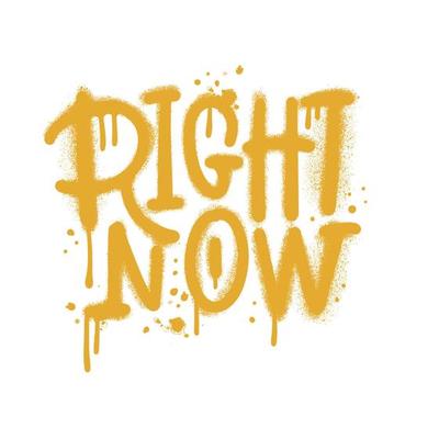 Right now - street art graffiti sprayed in yellow over white. Motivation lettering quote. Urban Print for graphic tee, sweatshirt, poster. Vector textured hand drawn illustration.