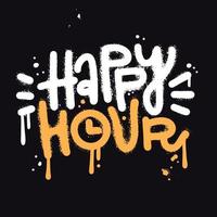 Happy Hour - Cool Spray Lettering Graffiti Style On A dark Background. Label Sign street art. Vector hand drawn textured Graphic.