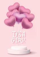 Cart template - Celebration with 3d podium and heart shaped balloons. Stage for Baby girl shower invitation. Birthday party card - It s a girl. Helium ballons, white pedestal. Vector realistic design