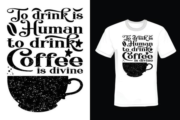 Coffee T shirt design, vintage, typography