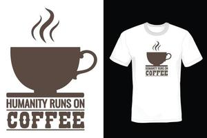 Coffee T shirt design, vintage, typography vector