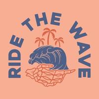 Ride the wave t shirt design, Vintage summer paradise beach t shirt Design vector