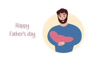 Happy Fathers Day holiday greeting card. Smiling bearded man holding newborn baby. Dad and little child. Vector flat illustration for Fathers day.