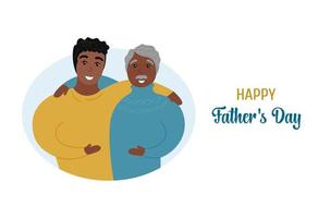Fathers Day card. Elderly father and adult son embrace. Happy african american man hugs his senior dad. Two men together. Flat vector celebration illustration