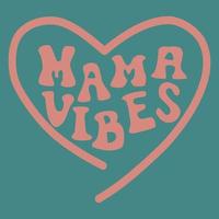 Mama vibes and heart shape hand drawn. vector