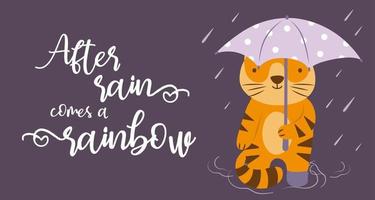 Cute vector tiger under rain drops with umbrella. Card with slogan. Symbol of year. Positive concept. Poster with lettering.