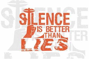 Silence is better than lies typography slogan t shirt design vector