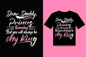 Dear daddy love quotes t shirt template design vector for fathers day