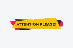 Attention please text web button template. Attention please sign icon label colorful vector