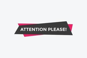 Attention please button. Attention please text template for website. Attention please icon flat style vector