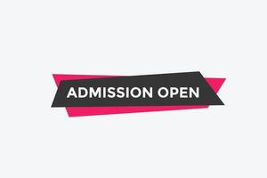 Admission open banner. Admission open banner text web button template. vector