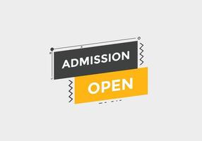 Admission open banner. Admission open banner text web button template. vector