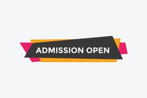 Admission open banner. Admission open banner text web button template. vector