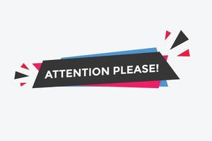 Attention please button. Attention please text template for website. Attention please icon flat style vector