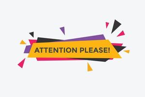 Attention please button. Attention please text template for website. Attention please icon flat style vector