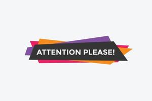 Attention please button. Attention please text template for website. Attention please icon flat style vector