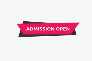 Admission open banner. Admission open banner text web button template. vector