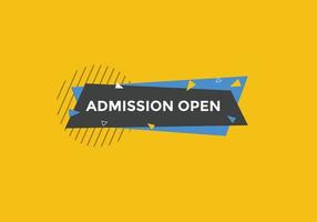 Admission open banner. Admission open banner text web button template. vector