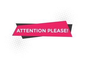 Attention please text web button template. Attention please sign icon label colorful vector