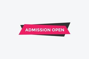 Admission open banner. Admission open banner text web button template. vector