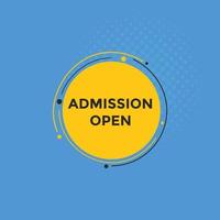 Admission open banner. Admission open banner text web button template. vector