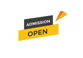 Admission open banner. Admission open banner text web button template. vector