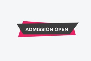 Admission open banner. Admission open banner text web button template. vector