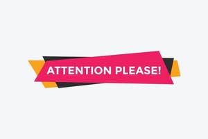 Attention please text web button template. Attention please sign icon label colorful vector