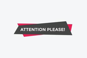 Attention please button. Attention please text template for website. Attention please icon flat style vector