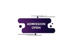 Admission open banner. Admission open banner text web button template. vector