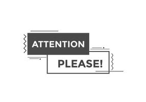 Attention please button. Attention please text template for website. Attention please icon flat style vector