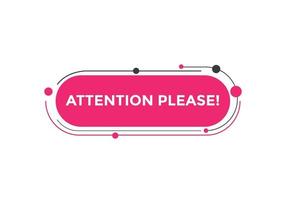 Attention please button. Attention please text template for website. Attention please icon flat style vector