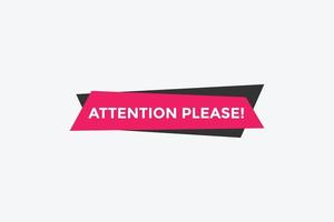 Attention please button. Attention please text template for website. Attention please icon flat style vector