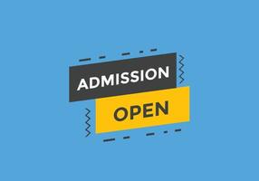 Admission open banner. Admission open banner text web button template. vector