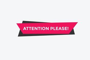 Attention please button. Attention please text template for website. Attention please icon flat style vector