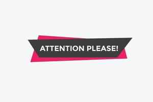 Attention please button. Attention please text template for website. Attention please icon flat style vector