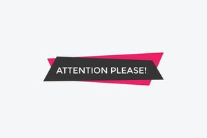 Attention please button. Attention please text template for website. Attention please icon flat style vector