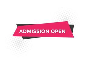 Admission open banner. Admission open banner text web button template. vector